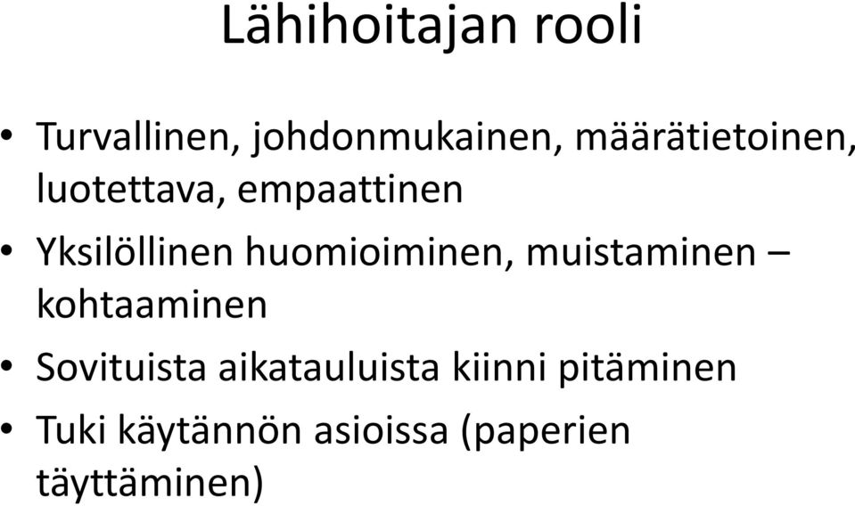 huomioiminen, muistaminen kohtaaminen Sovituista