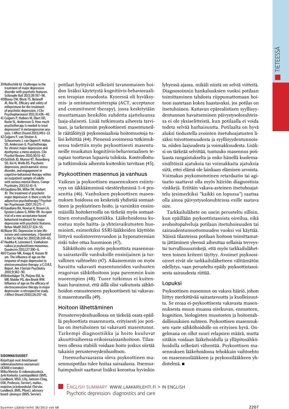 How much psychotherapy is needed to treat depression? A metaregression analysis. J Affect Disord 2013;149:1 13. 42 Cuijpers P, van Straten A, Schuurmans J, van Oppen P, Hollon SD, Andersson G.
