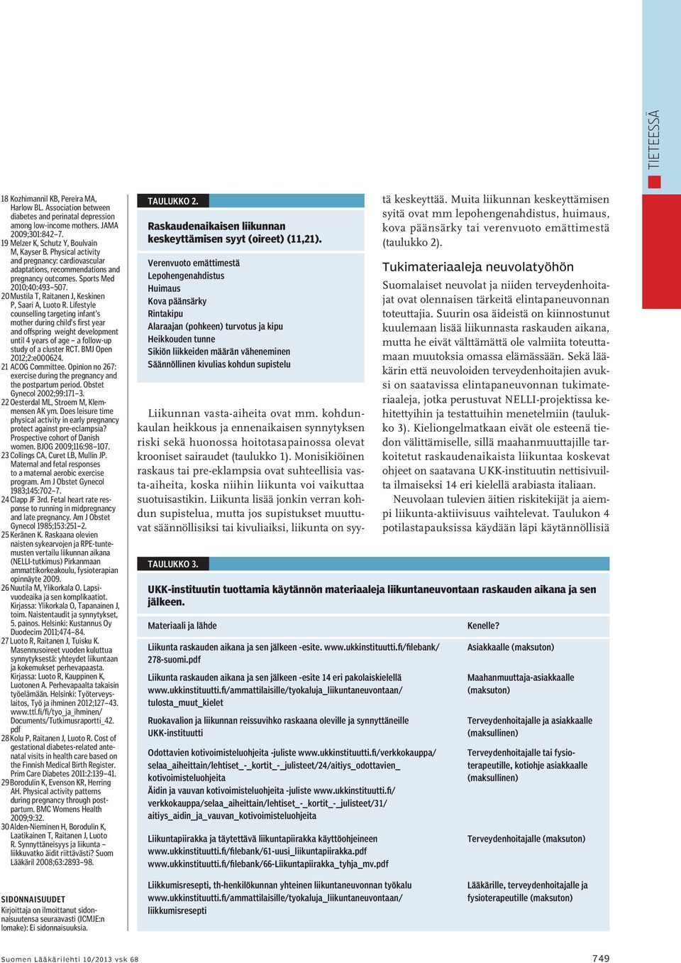 Lifestyle counselling targeting infant s mother during child s first year and offspring weight development until 4 years of age a follow-up study of a cluster RCT. BMJ Open 2012;2:e000624.