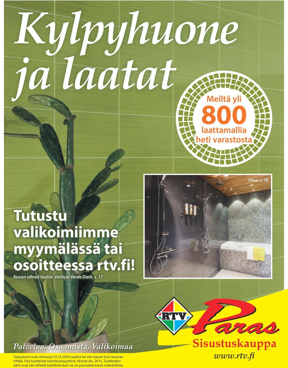 Kuvan vihreä laatta: Vertical Verde Dark, s. 17 Tarjoukset ovat voimassa 31.12.