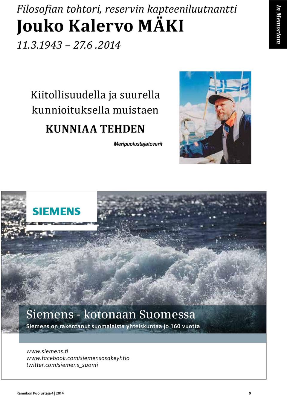 Meripuolustajatoverit s Siemens - kotonaan Suomessa Siemens on rakentanut suomalaista