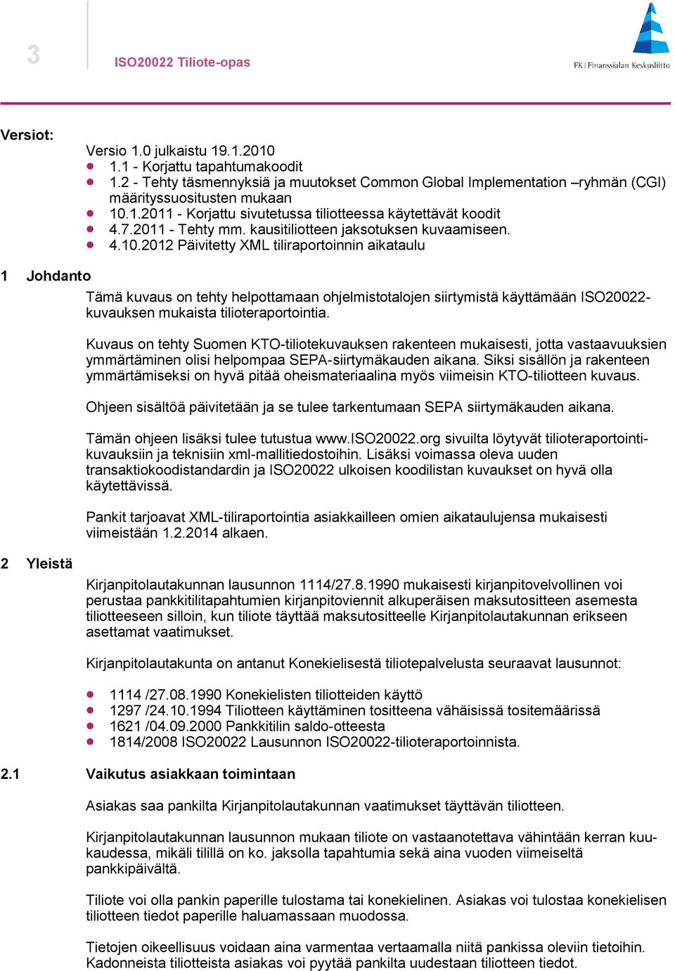 kausitiliotteen jaksotuksen kuvaamiseen. 4.10.