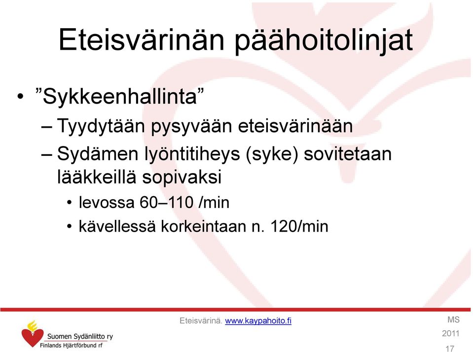 sovitetaan lääkkeillä sopivaksi levossa 60 110 /min