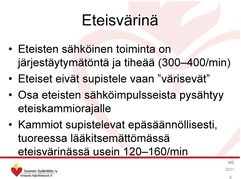 sähköimpulsseista pysähtyy eteiskammiorajalle Kammiot supistelevat