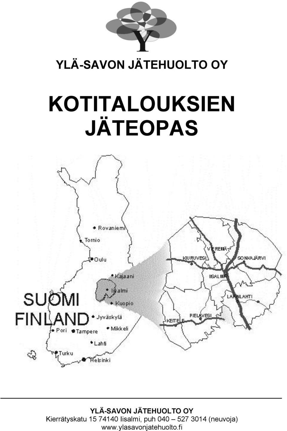 Kierrätyskatu 15 74140 Iisalmi, puh