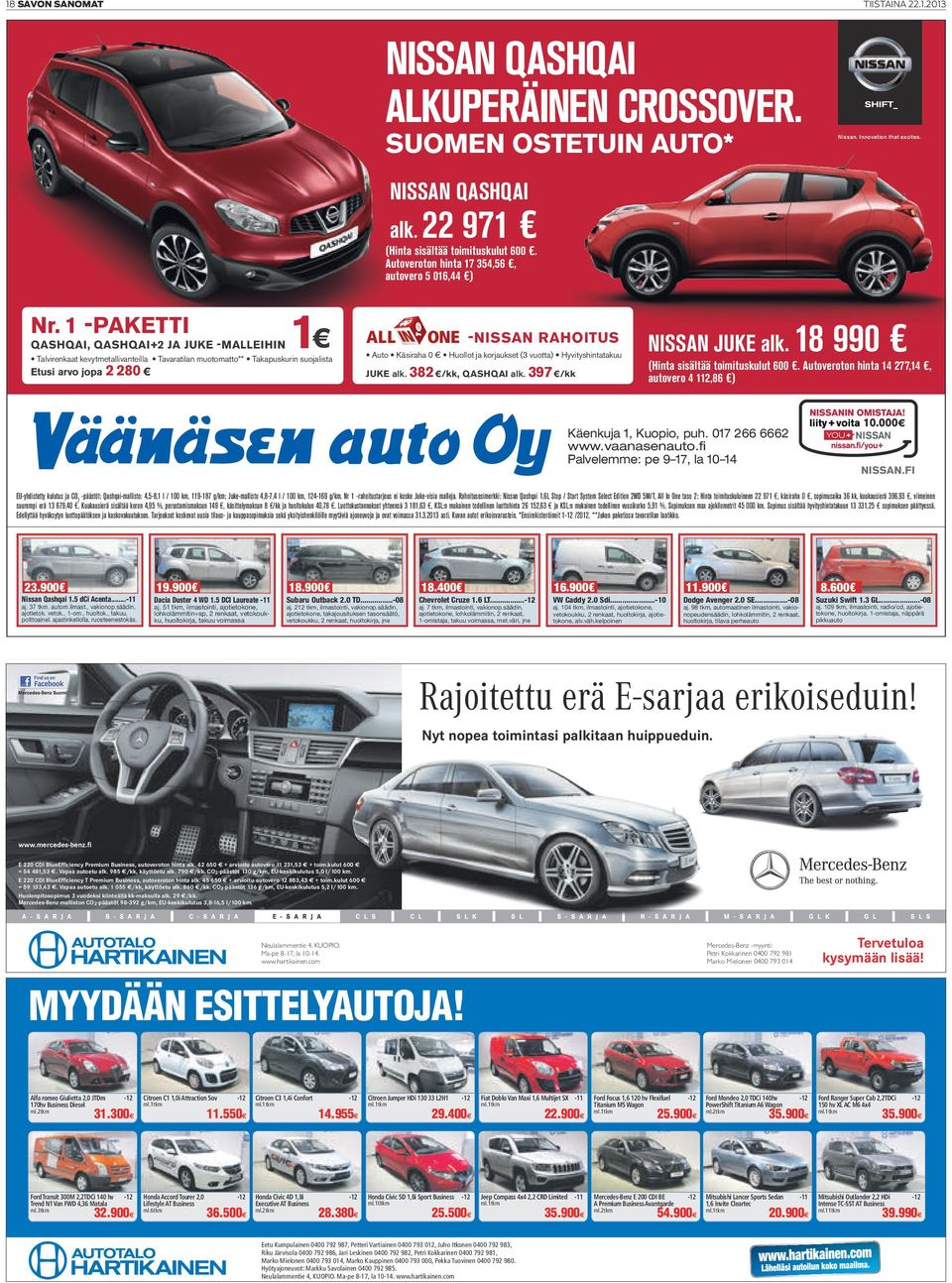 1 -paketti QashQai, QashQai+2 Ja JUkE -MallEihin 1 Talvirenkaat kevytmetallivanteilla Tavaratilan muotomatto** Takapuskurin suojalista Etusi arvo jopa 2 280 ALL ONE -nissan rahoitus Auto Käsiraha 0