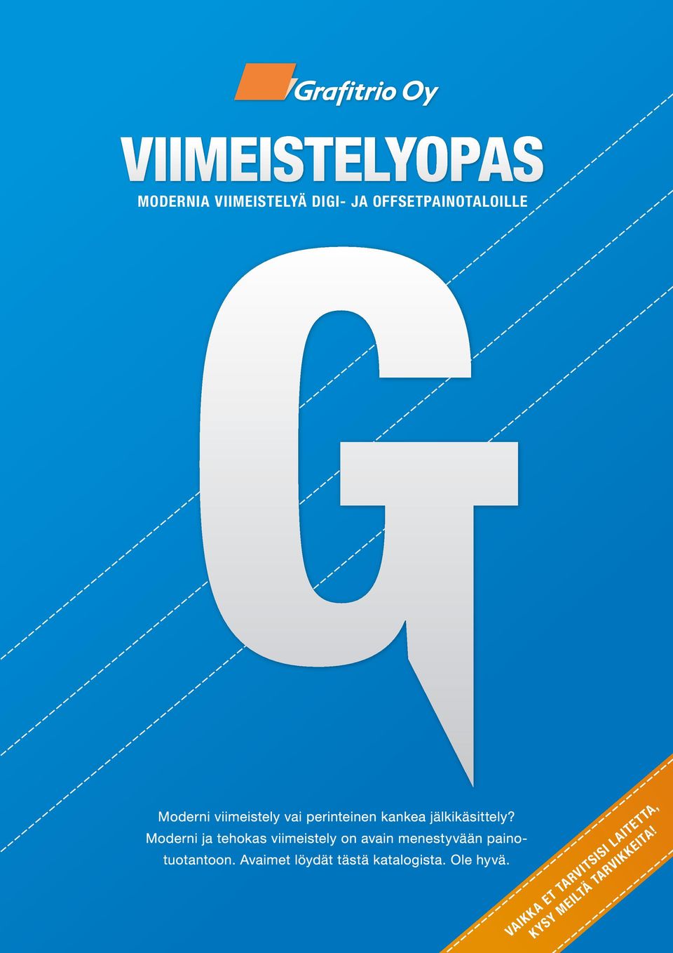 Moderni ja tehokas viimeistely on avain menestyvään painotuotantoon.