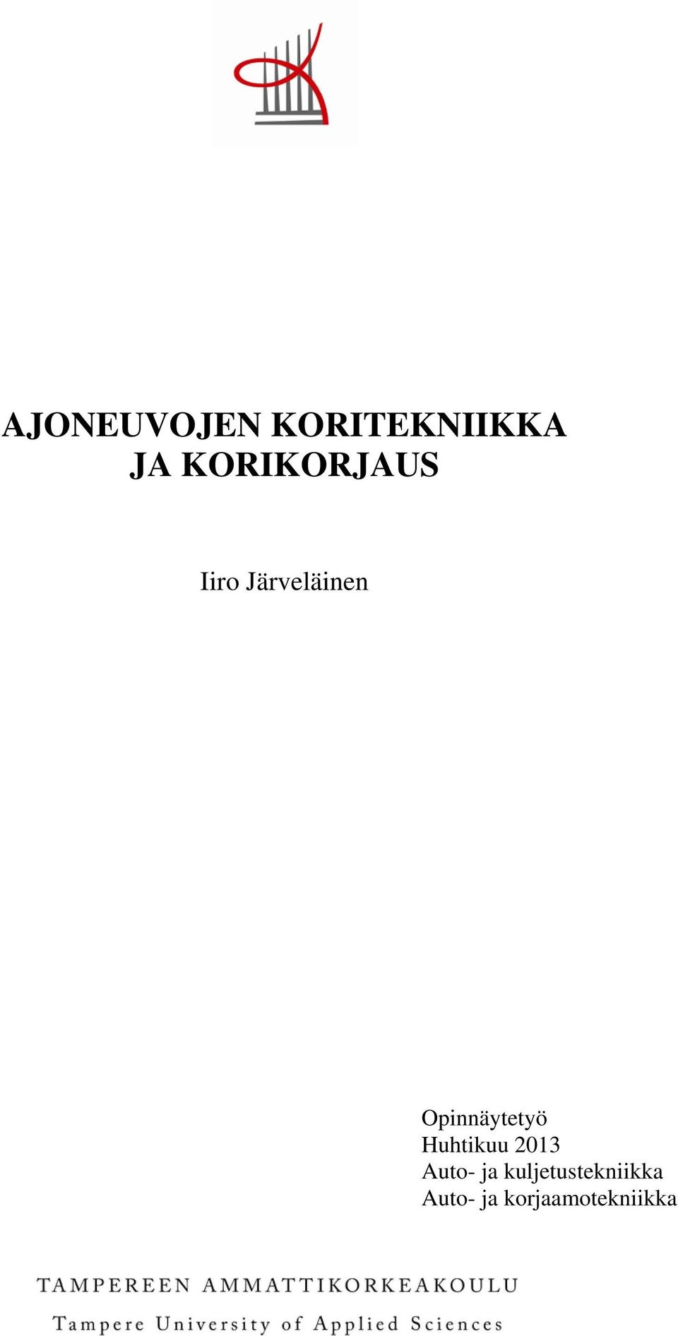 Opinnäytetyö Huhtikuu 2013 Auto-