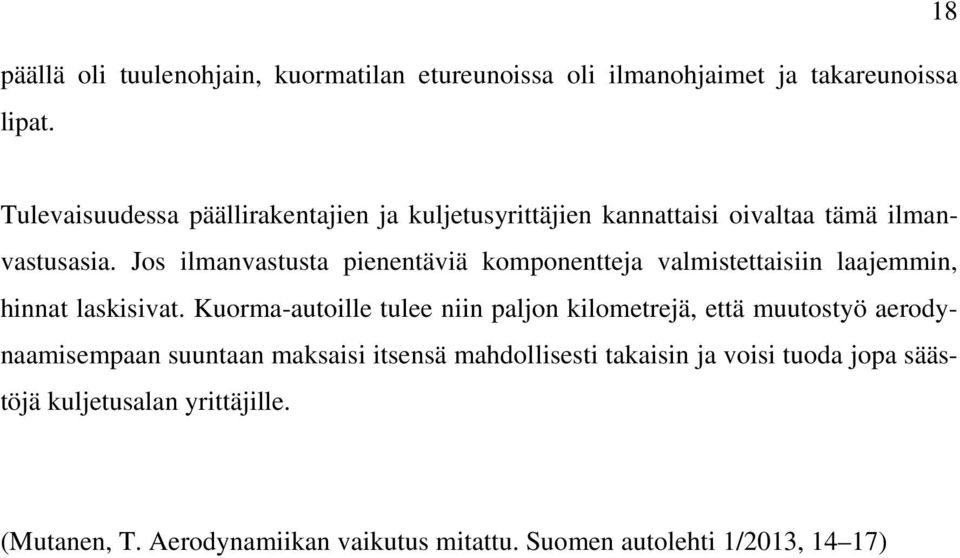 Jos ilmanvastusta pienentäviä komponentteja valmistettaisiin laajemmin, hinnat laskisivat.