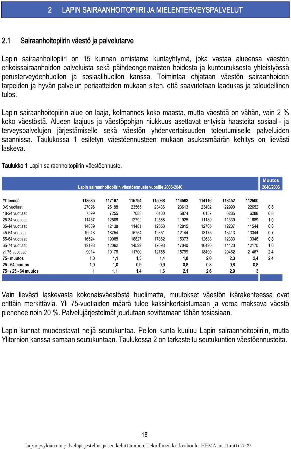 ja kuntoutuksesta yhteistyössä perusterveydenhuollon ja sosiaalihuollon kanssa.