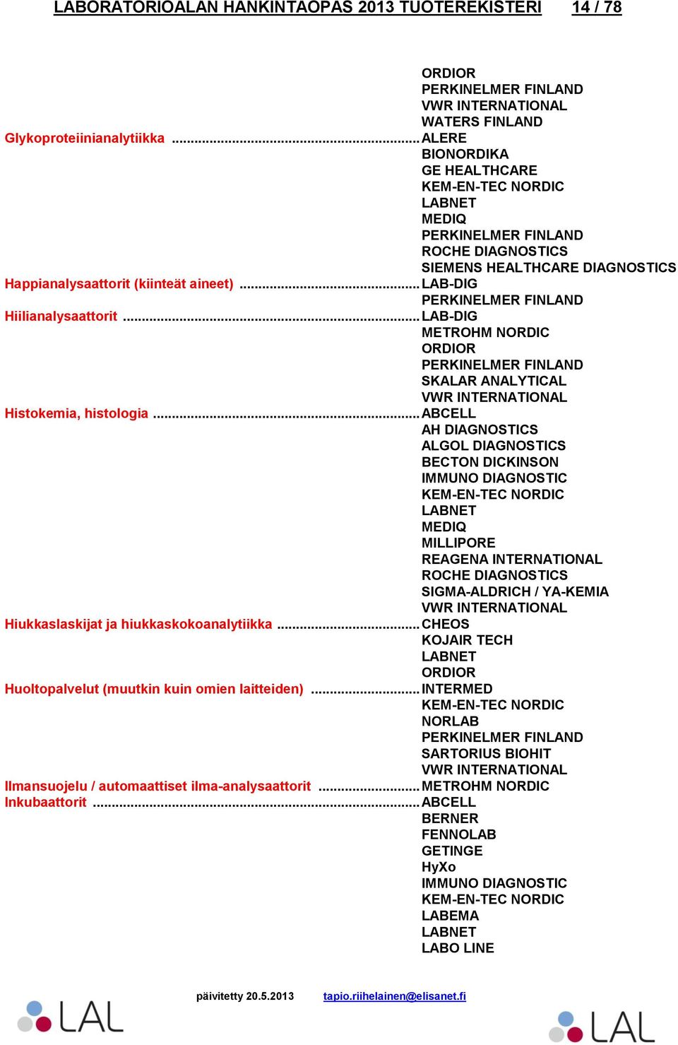 .. SKALAR ANALYTICAL Histokemia, histologia.
