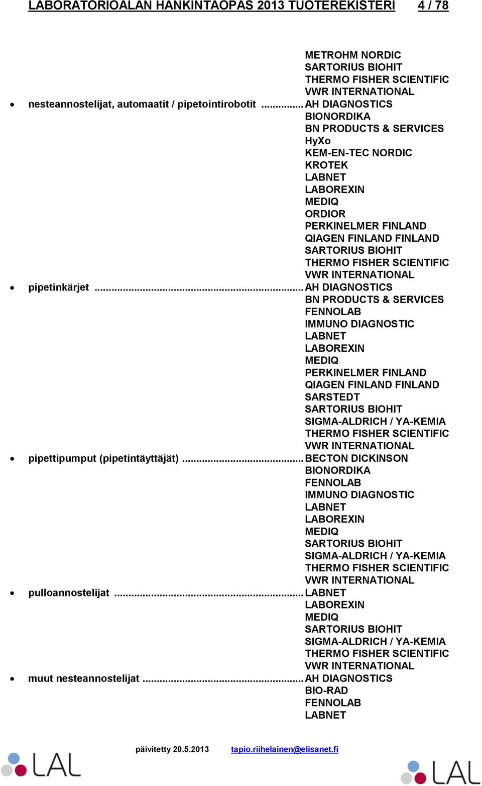 .. AH DIAGNOSTICS BN PRODUCTS & SERVICES KROTEK QIAGEN FINLAND FINLAND pipetinkärjet.