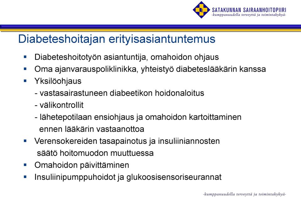 lähetepotilaan ensiohjaus ja omahoidon kartoittaminen ennen lääkärin vastaanottoa Verensokereiden tasapainotus ja