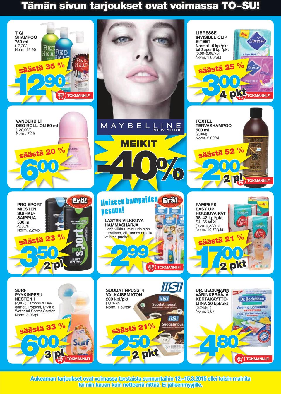 2,09/pl säästä 52 % 2 00 2 pl PRO SPORT MIESTEN SUIHKU- SAIPPUA 500 ml (3,50/l) Norm. 2,29/pl säästä 23 % 3 50 2 pl Iloiseen hampaiden pesuun!