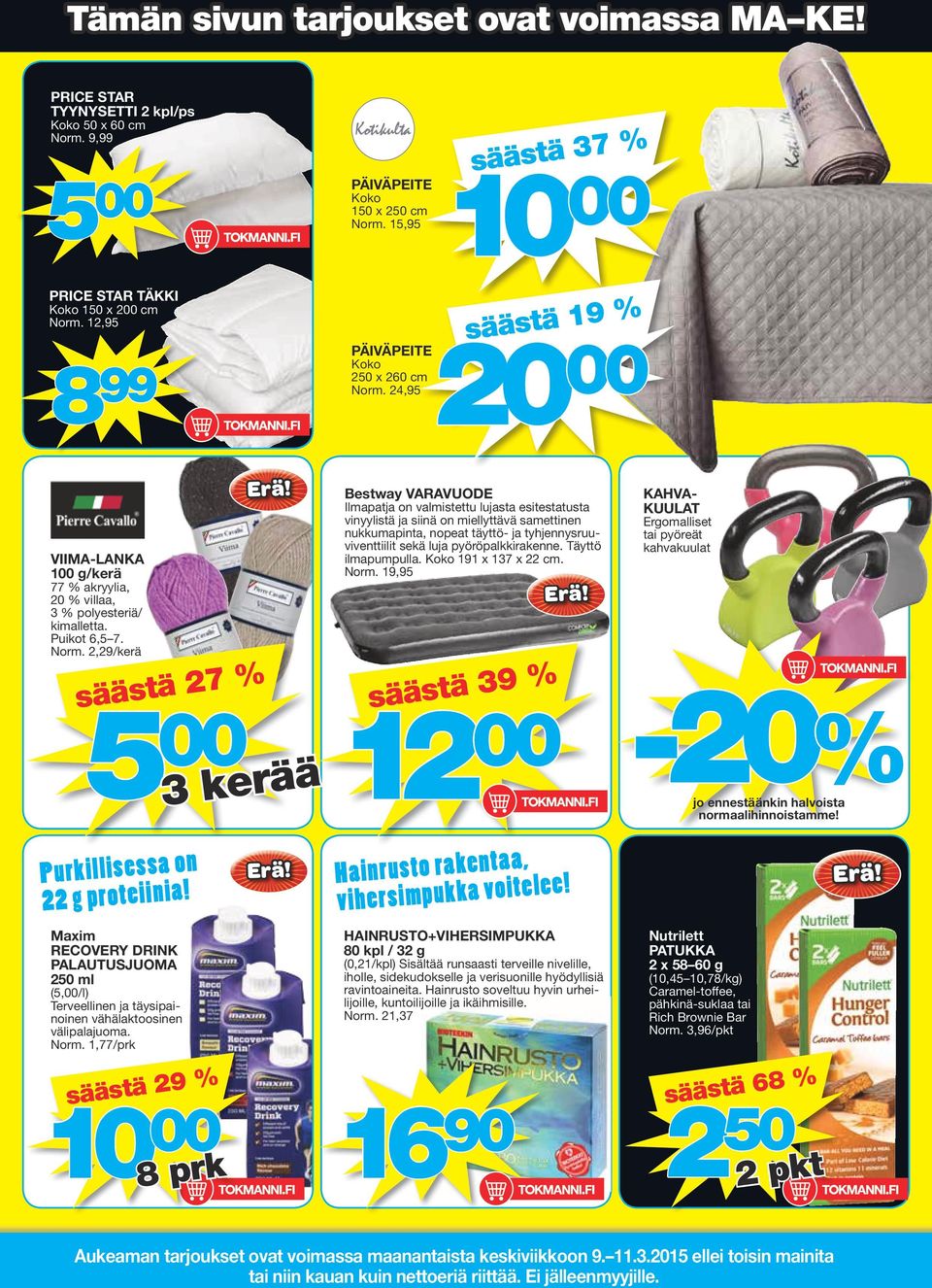 24,95 säästä 19 % 20 00 VIIMA-LANKA 100 g/kerä 77 % akryylia, 20 % villaa, 3 % polyesteriä/ kimalletta. Puikot 6,5 7. Norm.