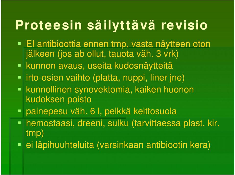 3 vrk) kunnon avaus, useita kudosnäytteitä irto-osien osien vaihto (platta, nuppi, liner jne)