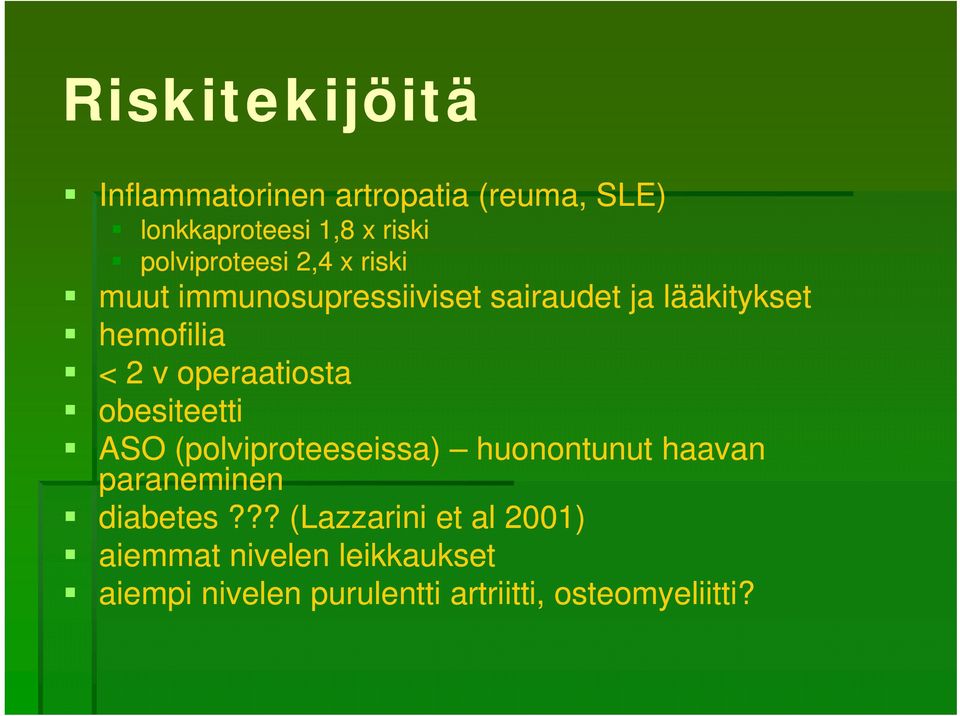 operaatiosta obesiteetti ASO (polviproteeseissa) huonontunut haavan paraneminen diabetes?