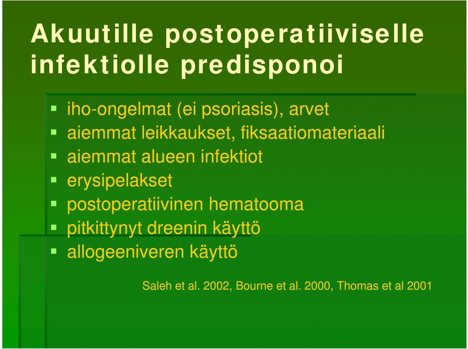 infektiot erysipelakset postoperatiivinen hematooma pitkittynyt dreenin käyttö