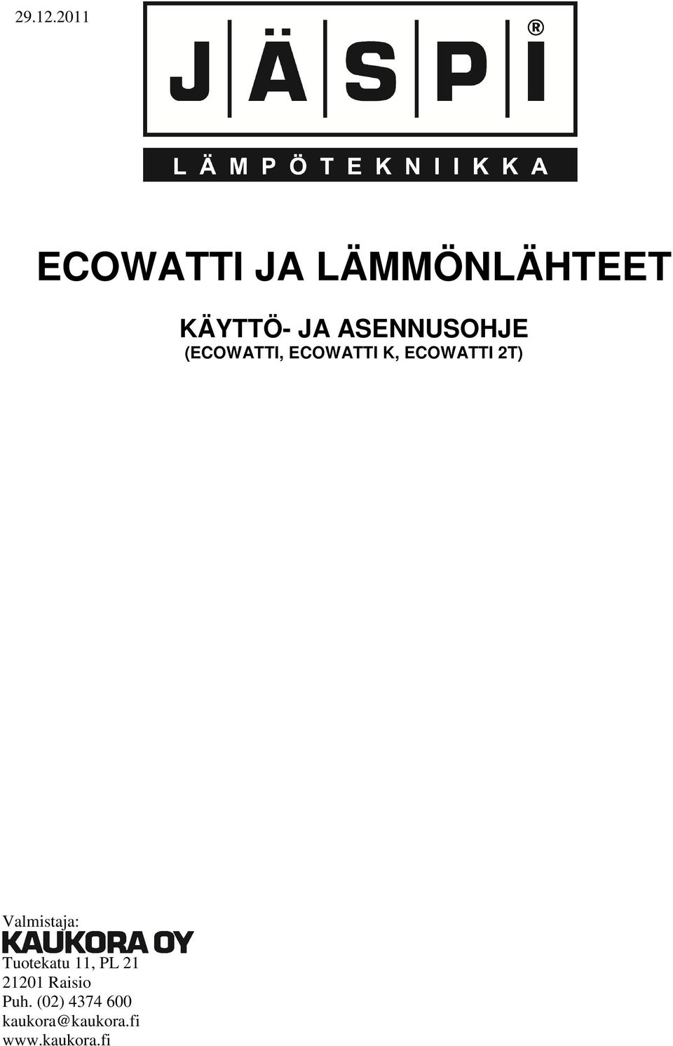 ASENNUSOHJE (ECOWATTI, ECOWATTI K, ECOWATTI 2T)