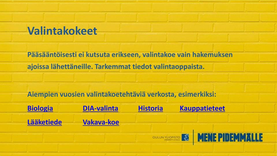 Tarkemmat tiedot valintaoppaista.