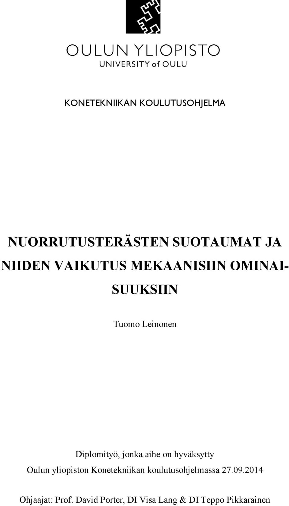 aihe on hyväksytty Oulun yliopiston Konetekniikan koulutusohjelmassa