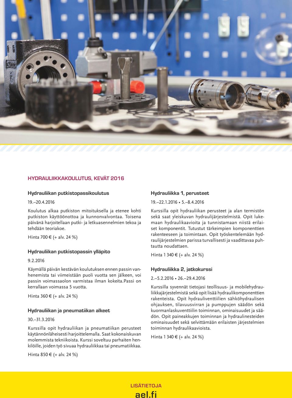 %) Hydrauliikan putkistopassin ylläpito 9.2.