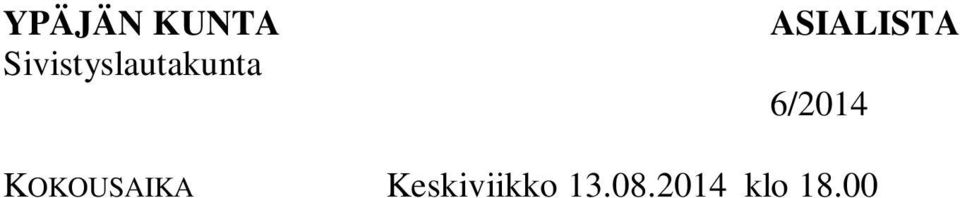 2014-2015 47 LIITE 5 Varhaiskasvatuksen asiakasmaksut 1.8.