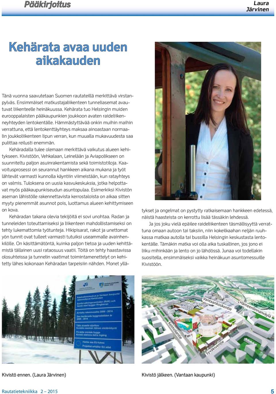 Hämmästyttävää onkin muihin maihin verrattuna, että lentokenttäyhteys maksaa ainoastaan normaalin joukkoliikenteen lipun verran, kun muualla mukavuudesta saa pulittaa reilusti enemmän.