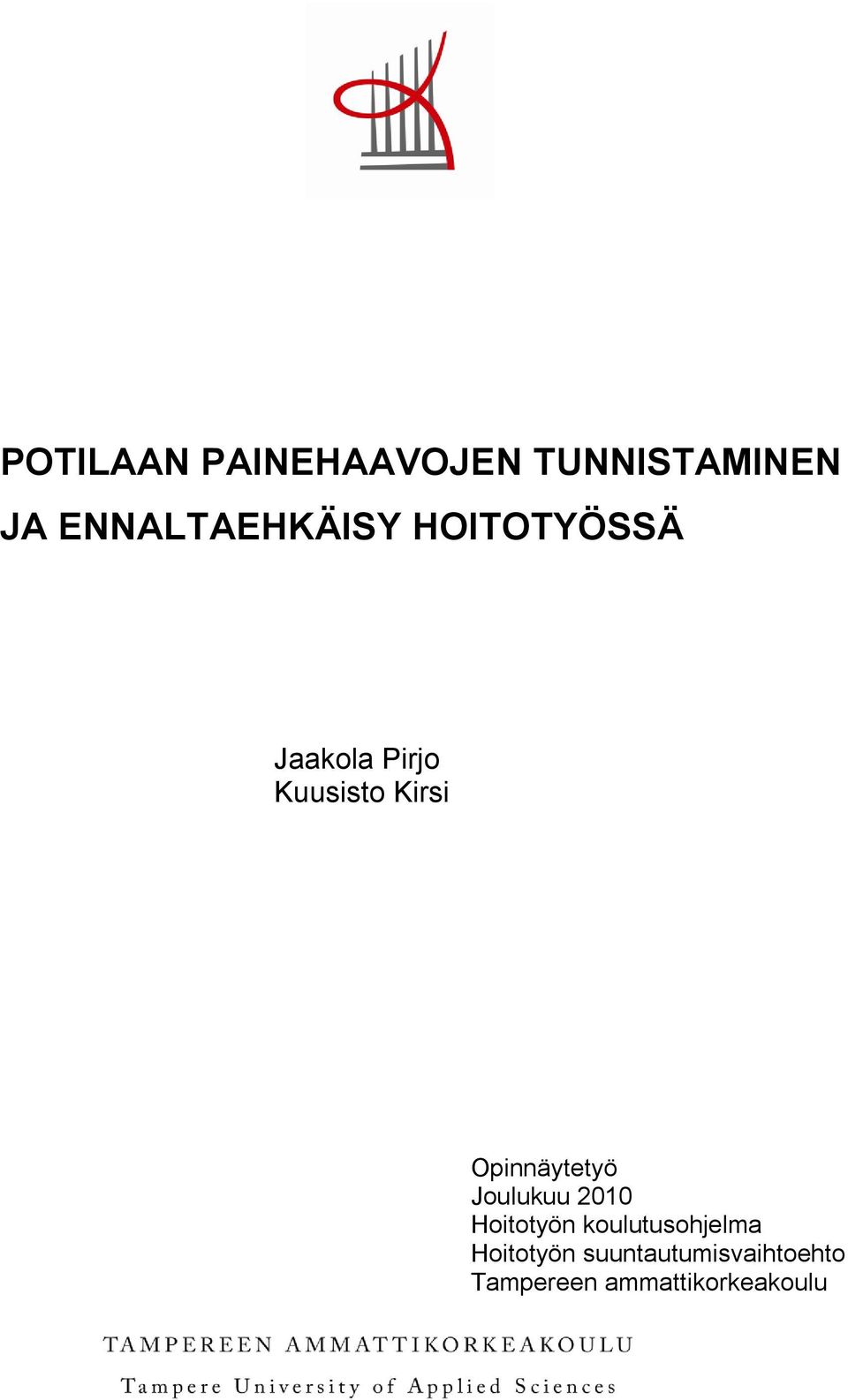 Kirsi Opinnäytetyö Joulukuu 2010 Hoitotyön