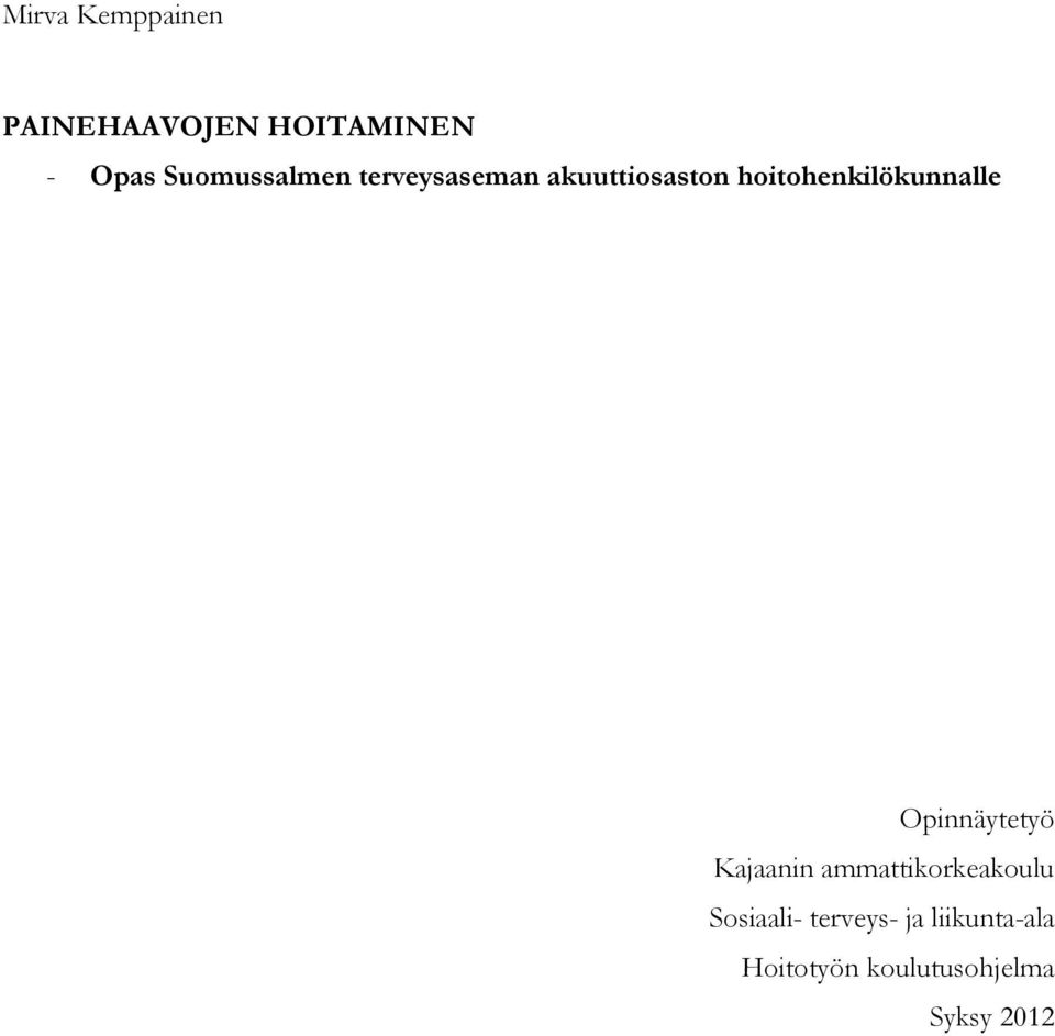 hoitohenkilökunnalle Opinnäytetyö Kajaanin