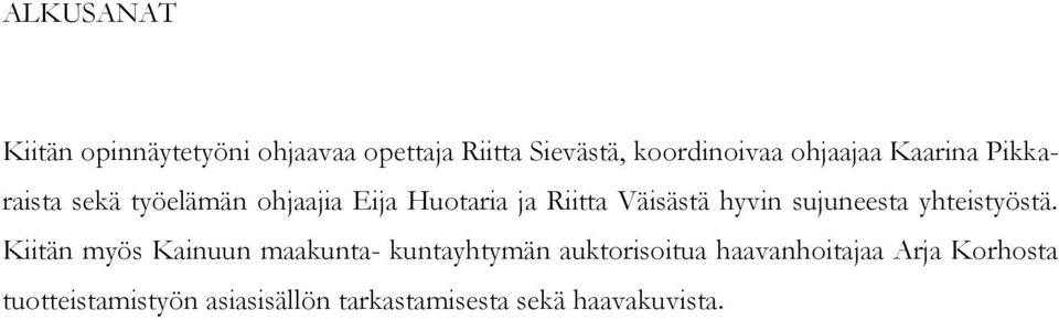 hyvin sujuneesta yhteistyöstä.