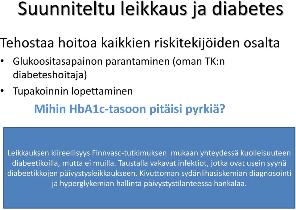 Leikkauksen kiireellisyys Finnvasc-tutkimuksen mukaan yhteydessä kuolleisuuteen diabeetikoilla, mutta ei muilla.