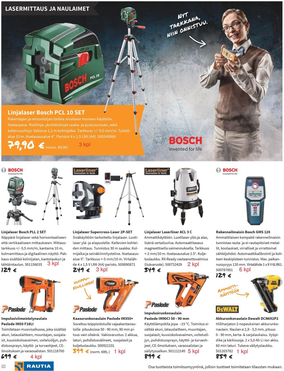 500345866 79,90 (norm. 89,90) Linjalaser Bosch PLL 2 SET Näppärä linjalaser sekä horisontaaliseen että vertikaaliseen mittaukseen.