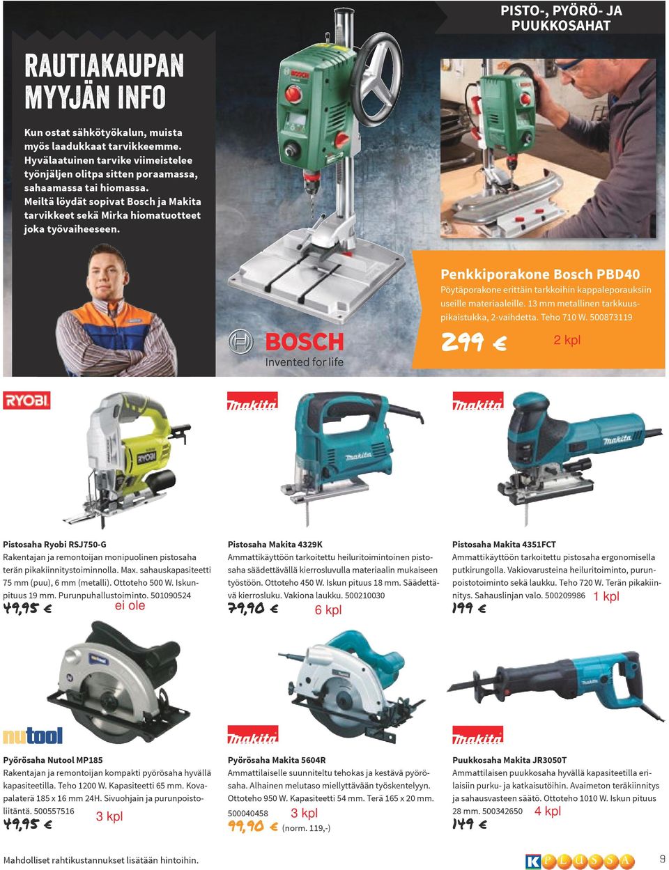 Penkkiporakone Bosch PBD40 Pöytäporakone erittäin tarkkoihin kappaleporauksiin useille materiaaleille. 13 mm metallinen tarkkuuspikaistukka, 2-vaihdetta. Teho 710 W.