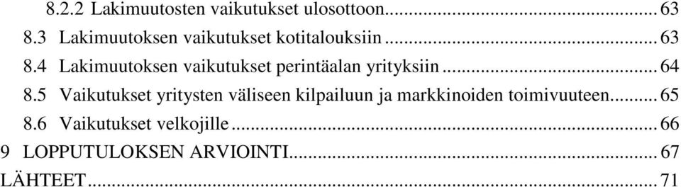 4 Lakimuutoksen vaikutukset perintäalan yrityksiin... 64 8.