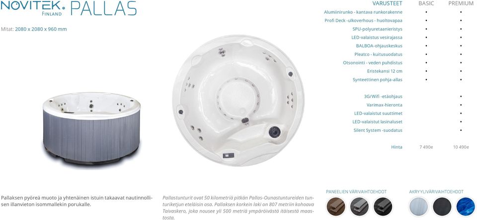 lasinaluset Silent System -suodatus Hinta 7 490e 10 490e Pallaksen pyöreä muoto ja yhtenäinen istuin takaavat nautinnollisen illanvieton isommallekin porukalle.