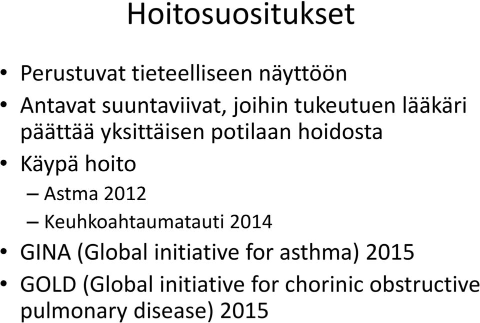 hoito Astma 2012 Keuhkoahtaumatauti 2014 GINA (Global initiative for