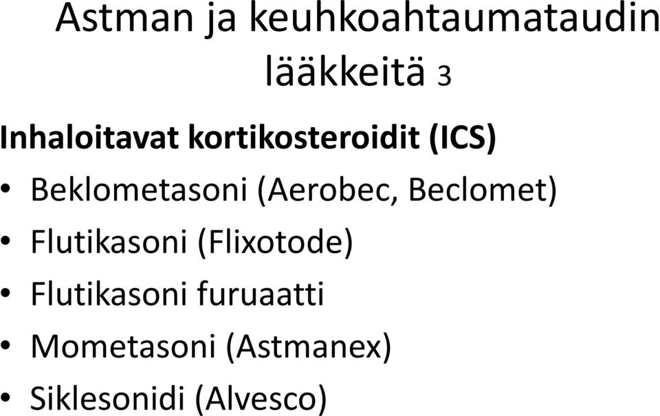(Aerobec, Beclomet) Flutikasoni (Flixotode)