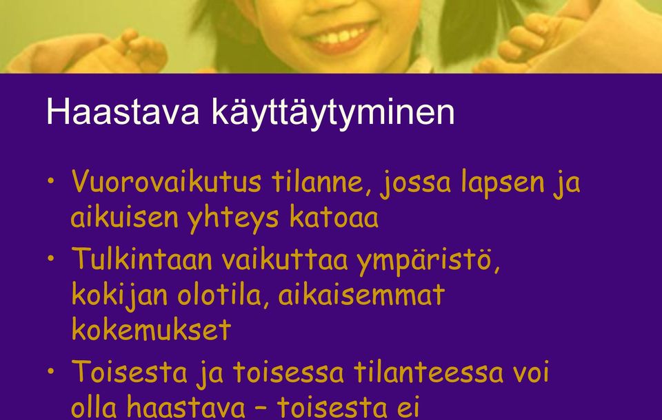 ympäristö, kokijan olotila, aikaisemmat kokemukset