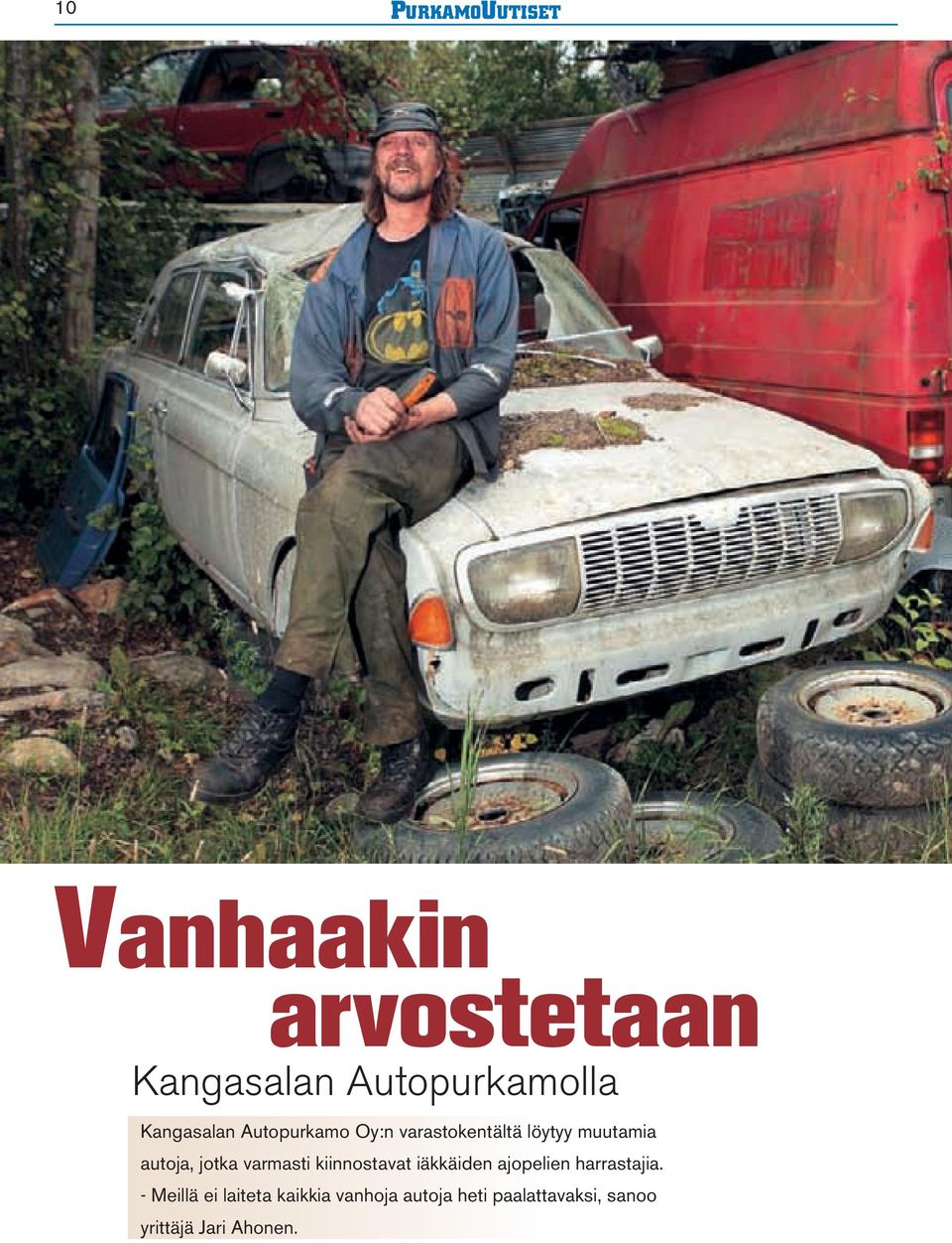 jotka varmasti kiinnostavat iäkkäiden ajopelien harrastajia.