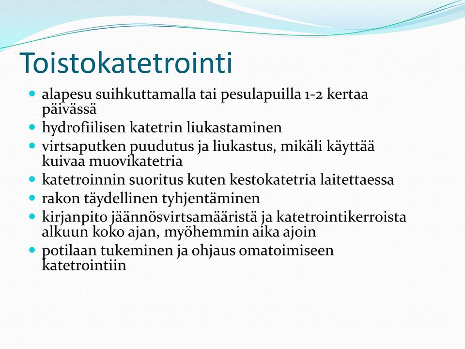 suoritus kuten kestokatetria laitettaessa rakon täydellinen tyhjentäminen kirjanpito jäännösvirtsamääristä