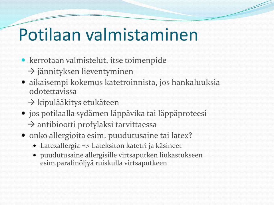 läppäproteesi antibiootti profylaksi tarvittaessa onko allergioita esim. puudutusaine tai latex?