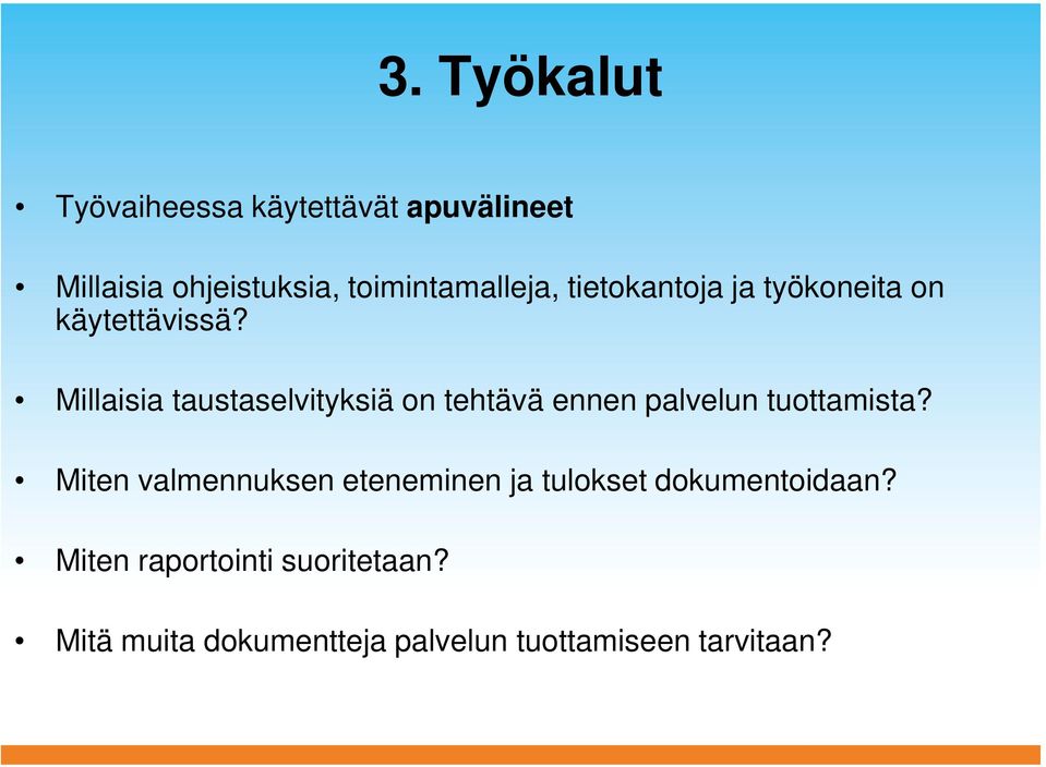 Millaisia taustaselvityksiä on tehtävä ennen palvelun tuottamista?