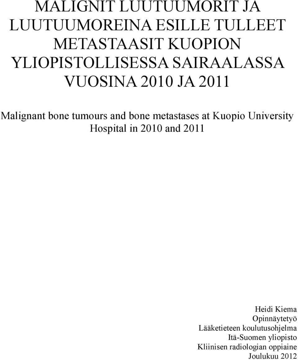metastases at Kuopio University Hospital in 2010 and 2011 Heidi Kiema Opinnäytetyö