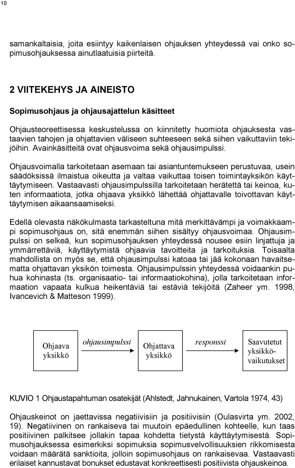 siihen vaikuttaviin tekijöihin. Avainkäsitteitä ovat ohjausvoima sekä ohjausimpulssi.