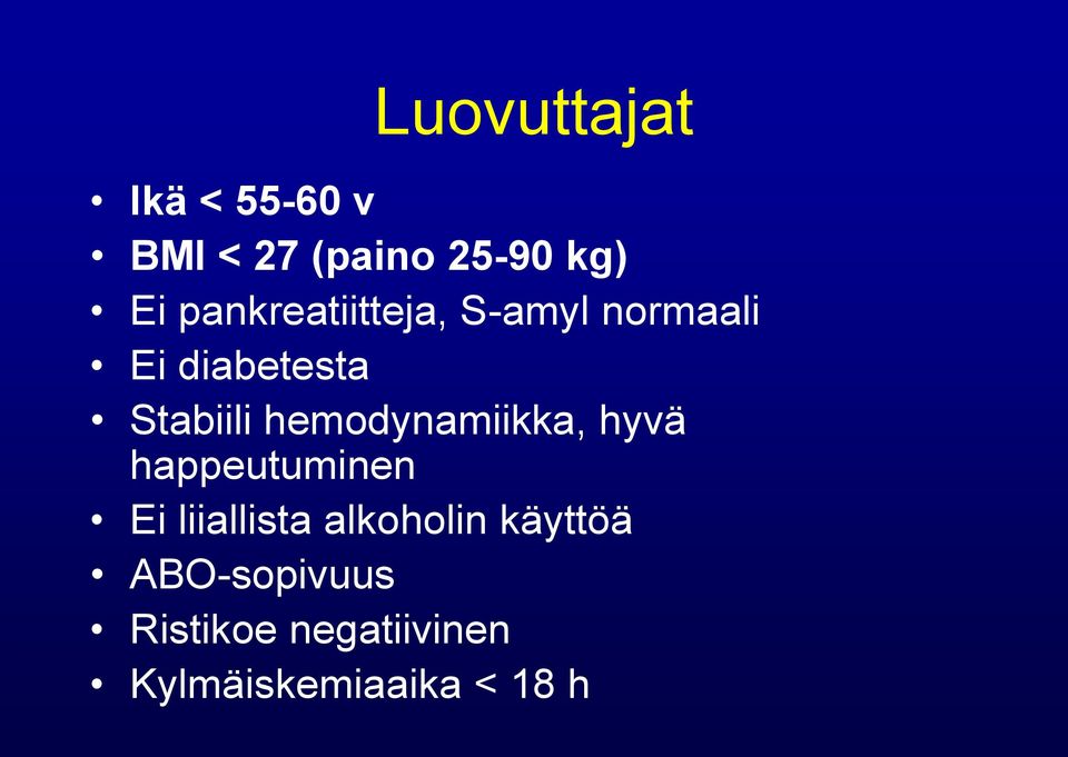 hemodynamiikka, hyvä happeutuminen Ei liiallista alkoholin