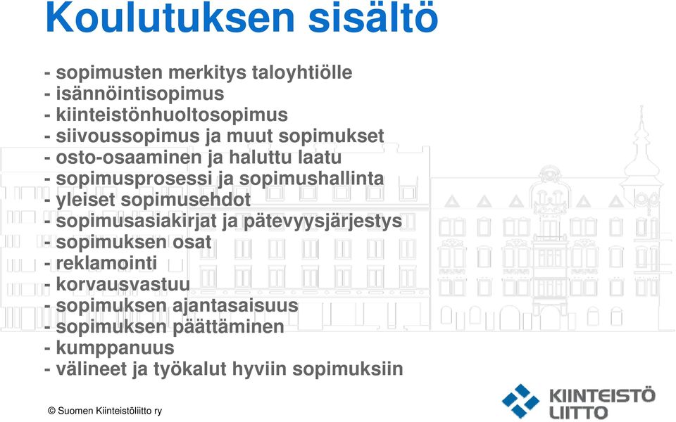 yleiset sopimusehdot - sopimusasiakirjat ja pätevyysjärjestys - sopimuksen osat - reklamointi - korvausvastuu -