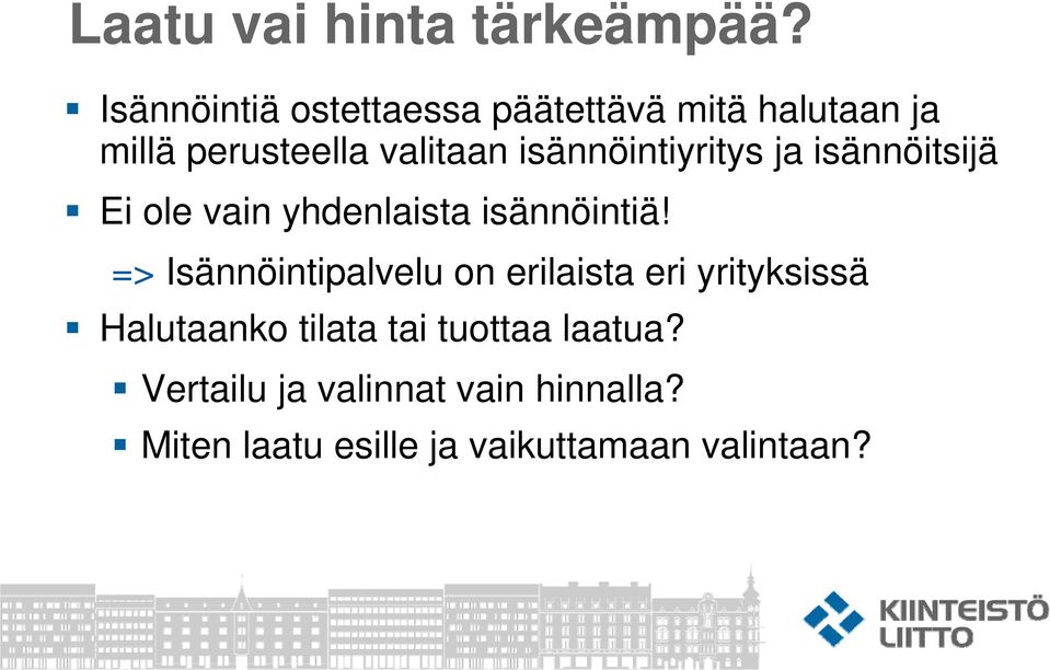 isännöintiyritys ja isännöitsijä Ei ole vain yhdenlaista isännöintiä!