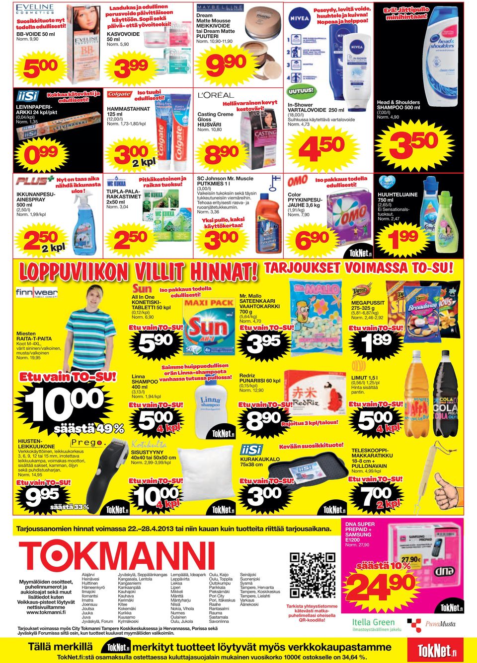 5,90 TUPLA-PALA- RAIKASTIMET 2x50 ml Norm. 3,04 2 50 Iso tuubi HAMMASTAHNAT 125 ml (12,00/l) Norm. 1,73-1,80/kpl Pitkäkestoinen ja raikas tuoksu!