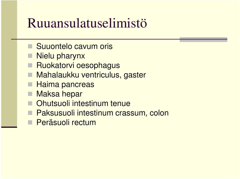 gaster Haima pancreas Maksa hepar Ohutsuoli